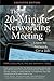 The 20-Minute Networking Meeting - Executive Edition: Learn to Network. Get a Job.