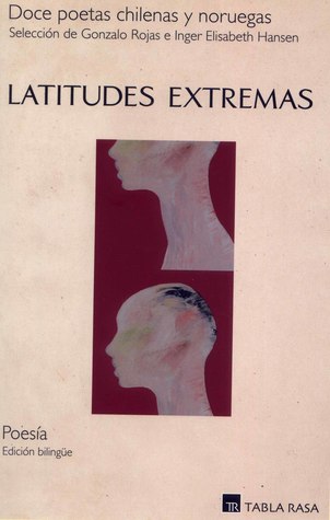 Latitudes extremas: Doce poetas chilenas y noruegas