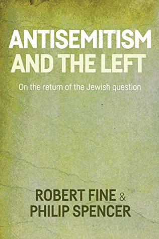 Antisemitism and the left: On the return of the Jewish question (Kindle Edition)