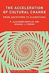 The Acceleration of Cultural Change: From Ancestors to Algorithms