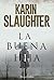 La buena hija by Karin Slaughter