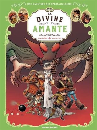 La Divine Amante (Une aventure des Spectaculaires, #02)