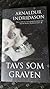 Tavs som graven by Arnaldur Indriðason Tavs som graven by Arnaldur Indriðason