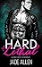Hard & Lethal: A Bad Boy Romance