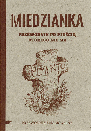 Miedzianka. Przewodnik po mieście, którego nie ma (Mass Market Paperback)