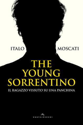 The Young Sorrentino. Il ragazzo vissuto su una panchina