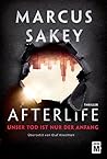 Afterlife by Marcus Sakey Afterlife by Marcus Sakey