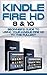 Kindle Fire HD 8 & 10: Beginner’s Guide to Using Your Kindle Fire HD to the Fullest. (Tips and Tricks, Kindle Fire HD 8 & 10, New Generation)