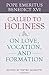 Called to Holiness: On Love, Vocation, and Formation