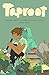 Taproot: A Story about a Gardener and a Ghost