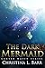 The Dark Mermaid (Cursed Wa...