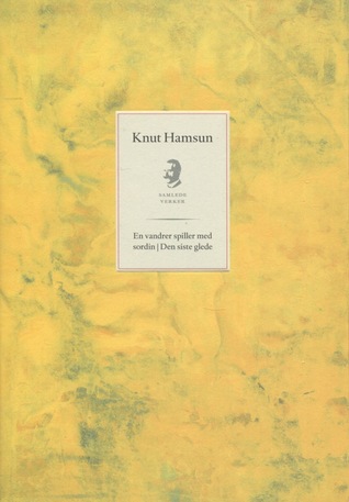 En vandrer spiller med sordin / Den siste glede (Hardcover)