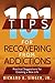 101 Tips for Recovering from Addictions: Practical Suggestions for Creating a New Life (101 Tips for Better Health and Well-Being)
