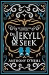 Dr. Jekyll & Mr. Seek by Anthony O'Neill