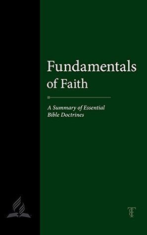 Fundamentals of Faith: A Summary of Essential Bible Doctrines (Kindle Edition)