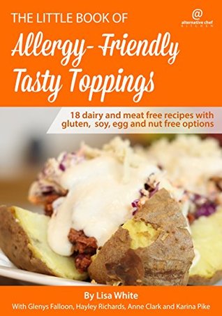 Tasty Toppings: 18 Dairy and meat free recipes with gluten, soy, egg and nut free options (Kindle Edition)