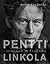 Pentti Linkola – Ihminen ja...