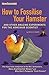 How to Fossilise Your Hamster: And other amazing experiments for the armchair scientist