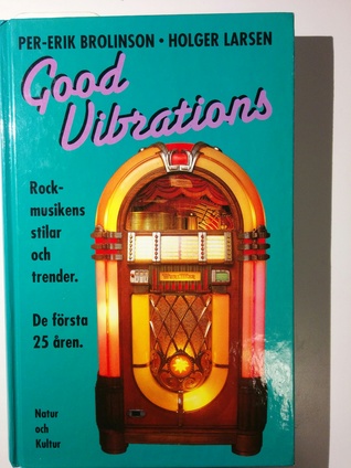 Good Vibrations: Rockmusikens stilar och trender. De första 25 åren. (Hardcover)