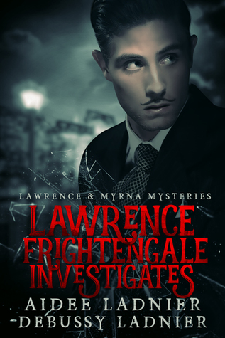 Lawrence Frightengale  Investigates (Lawrence & Myrna Mysteries, #1)