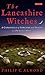 The Lancashire Witches: A Chronicle of Sorcery and Death on Pendle Hill