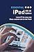 Essential iPad: iOS 10 Edition (Computer Essentials)