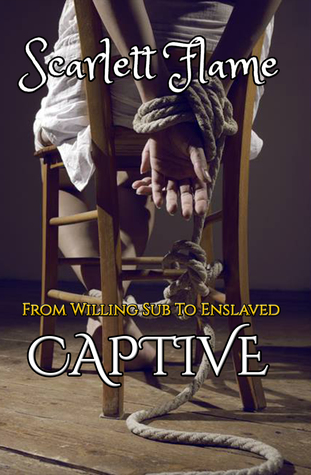 From Willing Sub to Enslaved Captive (Captive's #1)