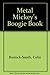 Metal Mickey's Boogie Book