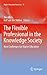 The Flexible Professional in the Knowledge Society: New Challenges for Higher Education (Higher Education Dynamics Book 35)