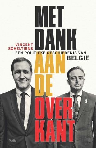 Met dank aan de overkant. Een politieke geschiedenis van België (Paperback)