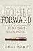 Looking Forward: A Clear View of Biblical Prophecy