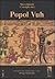 Popol Vuh. Libro del Consiglio dei Maya-Quiché