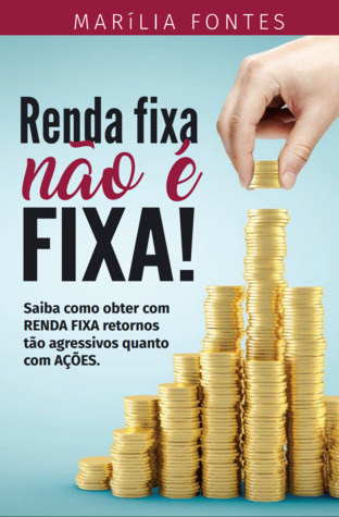 Renda fixa não é FIXA!