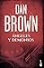 Ángeles y demonios by Dan    Brown