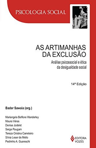 As artimanhas da exclusão: Análise psicossocial e ética da desigualdade social (Psicologia social) (Portuguese Edition)