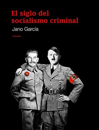 Portada de El siglo del socialismo criminal, de Jano García