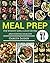 Meal Prep: The Essential Co...