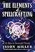 The Elements of Spellcasting: 21 Keys to Successful Sorcery