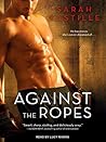 Against the Ropes by Sarah Castille