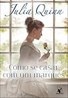 Como se casar com um marquês by Julia Quinn