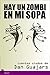 Hay un Zombi en mi Sopa: Cuentos de Fantasía, Terror y Ciencia Ficción (Guajars nº 2011) (Spanish Edition)