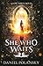She Who Waits (Low Town, #3)