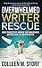 Overwhelmed Writer Rescue by Colleen M. Story Overwhelmed Writer Rescue by Colleen M. Story