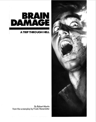 Brain Damage: A Trip Through Hell