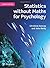 Statistics Without Maths for Psychology