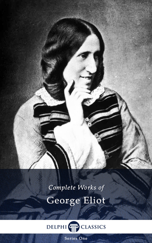 Complete Works of George Eliot (Kindle Edition)