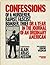 Confessions of a Murderer, Rapist, Fascist, Bomber, Thief; or... by Alain Arias-Misson
