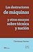 Los destructores de máquinas y otros ensayos sobre técnica y ... by Christian Ferrer