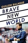 Brave New World: Inside Pochettino's Spurs (Guillem Balague's Books) Book cover for Brave New World: Inside Pochettino's Spurs (Guillem Balague's Books)