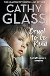 Cruel to Be Kind:...